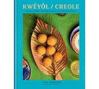 Kwéyòl / Creole: Recipes, Stories, and Tings from a St. Lucian Chef's Journey