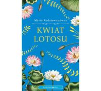 Kwiat lotosu Maria Rodziewiczówna (Buch auf Polnisch)
