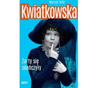Kwiatkowska. Les plaisanteries sont terminées