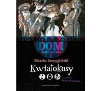 Kwiatokosy Marcin Szczygielski (Buch auf Polnisch)