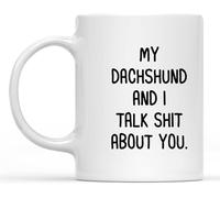 KWQDOZF Mug en céramique blanche avec anse, motif teckel « Mon teckel et moi, on parle mal de toi », 325 ml (11 oz), idéal pour les amoureux des teckels. Cadeau pour femmes et hommes.