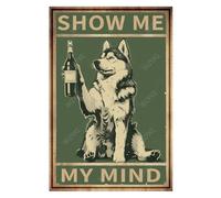 KWQDOZF Panneaux métalliques « Show Me My Mind » Husky de Sibérie, panneau vintage en aluminium pour maison, bureau, cuisine, bar, café, jardin, décoration murale, 20,3 x 30,5 cm