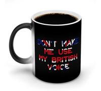 KWQDOZF Tasse à café humoristique « Ne me faites pas utiliser ma voix britannique » - Tasse à thé à couleur changeante - Pour homme et femme - Anniversaire