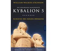 Kybalion 5 - Schätze des Neuen Denkens: Die verlorenen Manuskripte