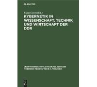Kybernetik In Wissenschaft, Technik Und Wirtschaft Der Ddr