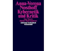 Kybernetik und Kritik: Eine Theorie digitaler Regierungskunst | Fesselnde Geschichte unserer datafizierten Gegenwartsgesellschaft und des KI-Hype