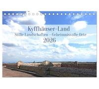 Kyffhäuser-Land Stille Landschaften - Geheimnisvolle Orte (Tischkalender 2026 DIN A5 quer), CALVENDO Monatskalender: Tauchen Sie ein in eine ... fernab von den großen Touristenströmen.