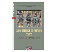 Kyiv Defense Operation 2022: Military and Historoical Essay