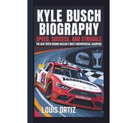 KYLE BUSCH BIOGRAPHY: Speed, Success, and Struggle - The Raw Truth Behind NASCAR's Most Controversial Champion