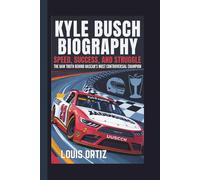 KYLE BUSCH BIOGRAPHY: Speed, Success, and Struggle - The Raw Truth Behind NASCAR's Most Controversial Champion