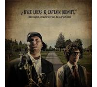 Kyle Lucas & Captain Midnite - I Brought Dead Flowers to a Funeral