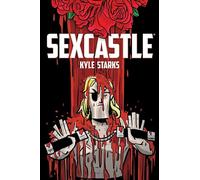 Kyle Starks – Sexcastle – Nouvelle édition