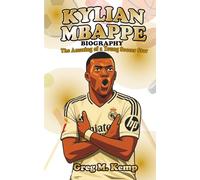 Kylian Mbappé Biography: The Amazing Story of a Young Soccer Star