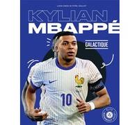 Kylian Mbappé - Galactique Luca Caioli (Auteur), Cyril Collot (Auteur)