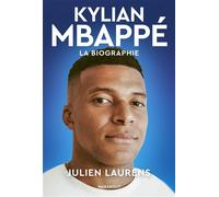 Kylian Mbappé - La biographie - Julien Laurens - Marabout - broché - Monographie
