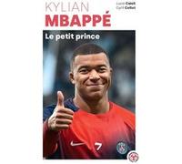 Kylian Mbappé - Le petit prince Luca Caioli (Auteur), Cyril Collot (Auteur)