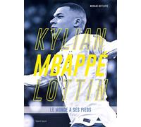 Kylian Mbappé Lottin Le monde à ses pieds - Nicolas Gettliffe - Talent Sport - broché - Monographie