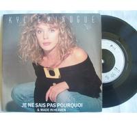 KYLIE MINOGUE Je Ne Sais Pas Pourquoi 7" 45