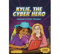 Kylie, the Cyber Hero: Marlee's Ticket Trouble