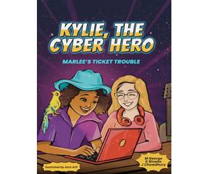 Kylie, the Cyber Hero: Marlee's Ticket Trouble