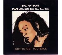 KYM MAZELLE - Got to Get You Back [Import]
