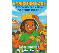 Kyngston Kade Becoming the King of Second Grade