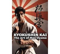 Kyokushinkai The Art of Mas Oyama