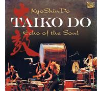 KyoShinDo Taiko Do: Echo of the Soul (CD) Album