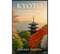 KYOTO City of Temples, Seasons & Quiet Beauty