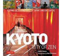 Kyoto City of Zen: Visiting the Heritage Sites of Japan's Ancient Capital