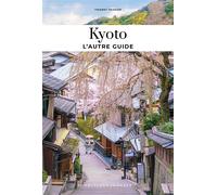 Kyoto - L'autre guide - Thierry Teyssier - Jonglez - broché - Guide