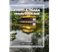 KYOTO & OSAKA TRAVEL GUIDE 2026