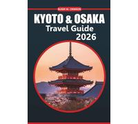 Kyoto & Osaka Travel Guide 2026: Explore Historic Temples, Local Cuisine, Must-See Attractions, and Unique Experiences in Japan's Cities