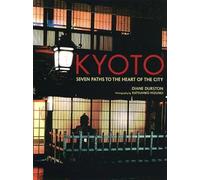 Kyoto: Seven Paths to The Heart of The City