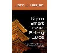 Kyoto Smart Travel Safety Guide: Is Kyoto Safe? How to Travel Safely and Avoid Scams, Theft, and High-Risk Areas