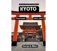 Kyoto Travel Guide 2025-2026: Plan Smarter, Explore Deeper, Travel Sustainably