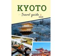 Kyoto Travel Guide 2025: What to notice, where to look, and why it matters.