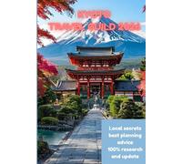 Kyoto travel guild 2026: A Complete Japan Travel Handbook for First-Time Visitors, Budget Travelers, and Cultural Explorers