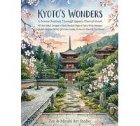 Kyoto's Wonders: A Serene Journey Through Japan's Eternal Heart