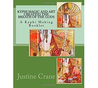 Kyphi Magic And Art Creating The Breath Of The Gods