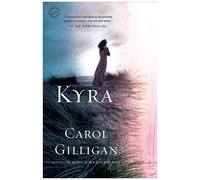 Kyra by Carol Gilligan Carol Gilligan (Auteur)