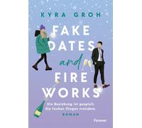 Kyra Groh Fake Dates and Fireworks: Roman Fake Dating und Enemies-to-L (Poche)