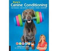 Kyras Canine Conditioning by Kyra Sundance Unknown (Auteur)