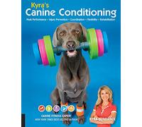 Kyra's Canine Conditioning: Peak Performance • Injury Prevention • Coordination • Flexibility • Rehabilitation (8)