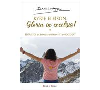 Kyrie eleison -gloria in excelsis ! Florilege de ltanies d'orient et d'occident - Daniel-Ange - Parole Et Silence Eds - broché - Essai