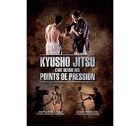 Kyusho-Jitsu, l'art ultime des points de pression