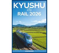 Kyushu by Rail 2026: Scenic Train Journeys through Beppu Onsen Bath Towns and Car-Free Adventures from Fukuoka