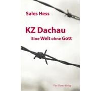 Kz - Dachau. Eine Welt Ohne Gott