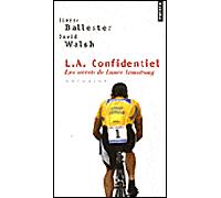 L.A. Confidentiel Les secrets de Lance Armstrong - Pierre Ballester - Points - Poche - Essai