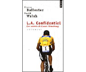 L.A. Confidentiel Les secrets de Lance Armstrong - Pierre Ballester - Points - Poche - Essai